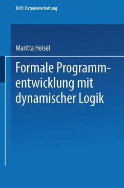 Formale Programmentwicklung mit dynamischer Logik - Heisel, Maritta