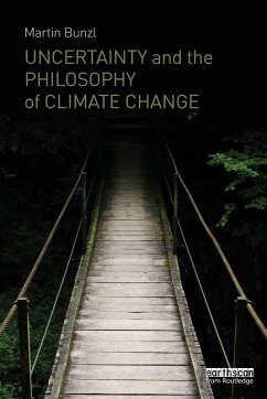 Uncertainty and the Philosophy of Climate Change - Bunzl, Martin