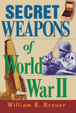 Secret Weapons of World War II - Breuer, William B