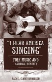 I Hear America Singing: Folk Music and National Identity