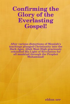 Confirming the Glory of the Everlasting Gospel! - Orr Eldon