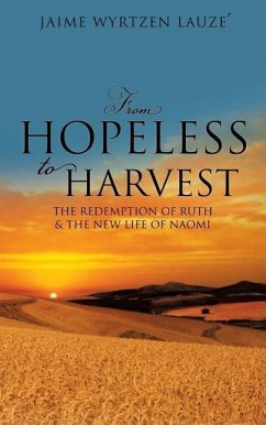 From Hopeless to Harvest - Lauze, Jaime Wyrtzen