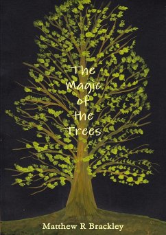 The Magic of the Trees - Brackley, Matthew R