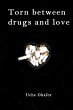 Torn Between Drugs and Love - Bild 1