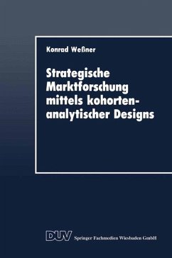 Strategische Marktforschung mittels kohortenanalytischer Designs - Weßner, Konrad