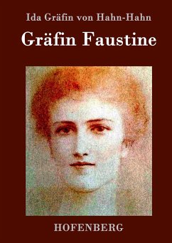Gräfin Faustine - Ida Gräfin von Hahn-Hahn