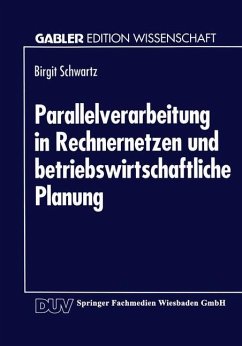 Parallelverarbeitung in Rechnernetzen und betriebswirtschaftliche Planung - Schwartz, Birgit