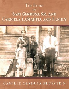 The Story of Sam Gendusa Sr. and Carmela Lamantia and Family - Bluestein, Camille Gendusa