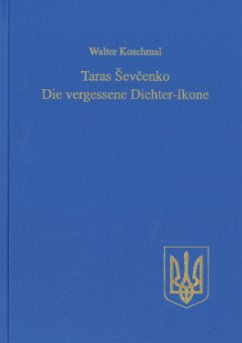 Taras Sevcenko: Die vergessene Dichter-Ikone - Koschmal, Walter