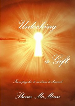 Unlocking a gift-from psychic to medium to channel - McMinn, Shane
