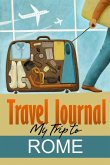 Travel Journal: My Trip to Rome Travel Journal: My Trip to Rome