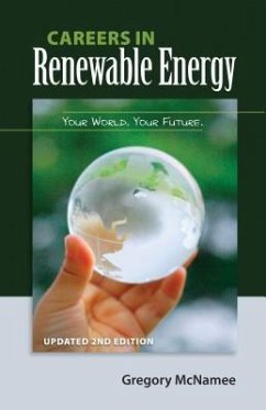 Careers in Renewable Energy, Updated 2nd Edition: Your World, Your Future - McNamee, Gregory