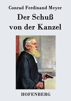 Der Schuß von der Kanzel - Conrad Ferdinand Meyer