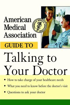 American Medical Association Guide to Talking to Your Doctor - American Medical Association