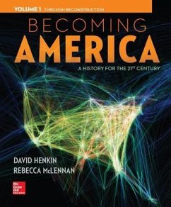 Becoming America, Volume 1 with Connect Plus Access Code: A History for the 21st Century: Through Reconstruction - Henkin, David; McLennan, Rebecca