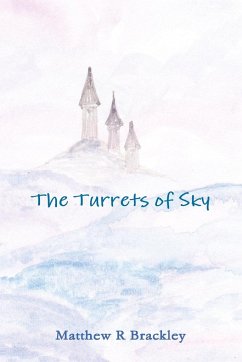 The Turrets of Sky - Brackley, Matthew R