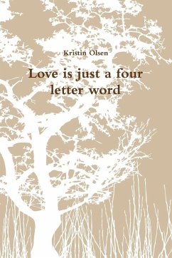 Love is just a four letter word - Olsen, Kristin