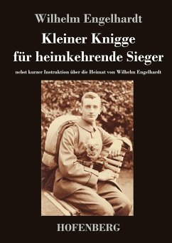 Kleiner Knigge für heimkehrende Sieger - Wilhelm Engelhardt