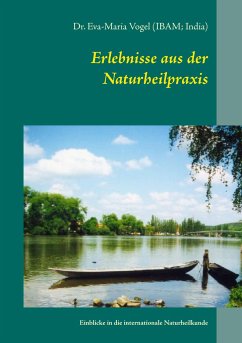 Erlebnisse aus der Naturheilpraxis - Vogel, Eva-Maria