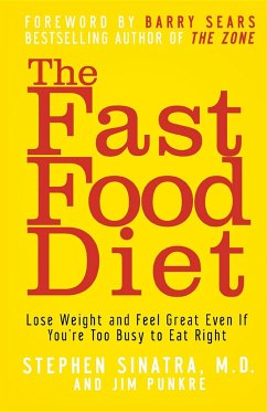 The Fast Food Diet - Sinatra, Stephen T; Punkre, Jim