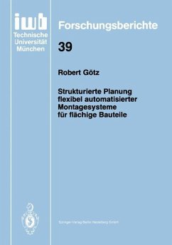 Strukturierte Planung flexibel automatisierter Montagesysteme für flächige Bauteile - Götz, Robert