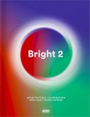 Bright 2: Architectural Illumination and Light Installations