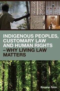 Indigenous Peoples, Customary Law and Human Rights - Why Living Law Matters - Tobin, Brendan