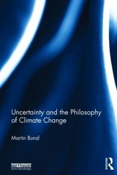 Uncertainty and the Philosophy of Climate Change - Bunzl, Martin