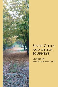 Seven Cities and other Journeys - Fielding, Stephanie