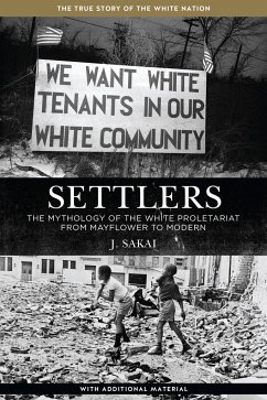 Settlers: The Mythology of the White Proletariat from Mayflower to Modern - Sakai, J.