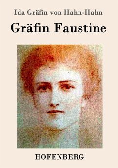 Gräfin Faustine - Ida Gräfin von Hahn-Hahn