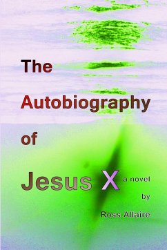 The Autobiography of Jesus X (6x9 Paperback) - Allaire, Ross