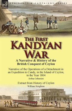 The First Kandyan War - Johnston, Arthur; Knighton, William