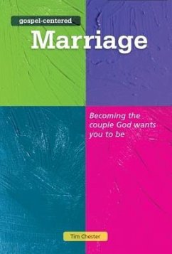 Gospel Centered Marriage - Chester, Tim