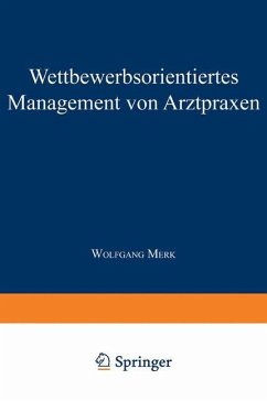 Wettbewerbsorientiertes Management von Arztpraxen - Merk, Wolfgang