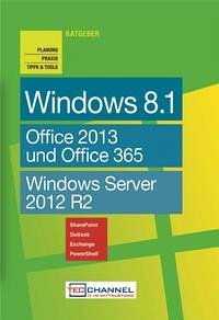 TecChannel Ratgeber "Windows 8.1". Planung, Praxis, Tipps & Tools