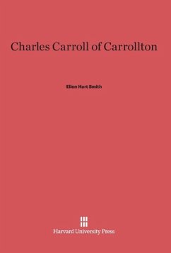 Charles Carroll of Carrollton - Smith, Ellen Hart