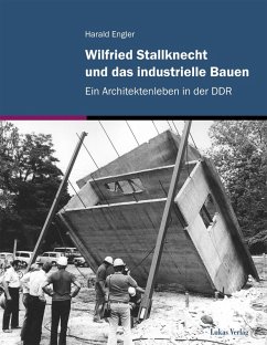 Wilfried Stallknecht und das industrielle Bauen (eBook, PDF) - Engler, Harald