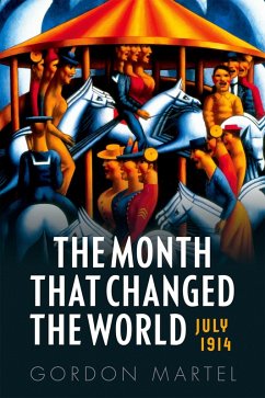 The Month that Changed the World (eBook, PDF) - Martel, Gordon