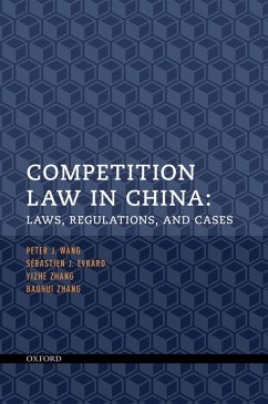 Competition Law in China (eBook, ePUB) - Wang, Peter J.; Evrard, Sébastien J.; Zhang, Yizhe; Zhang, BaohuiNOSSUB