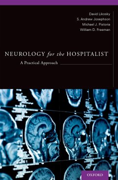Neurology for the Hospitalist (eBook, PDF) - Likosky, David; Josephson, S. Andrew; Pistoria, Michael Joseph; Freeman, William D