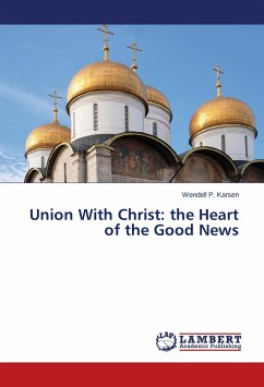 Union With Christ: the Heart of the Good News
