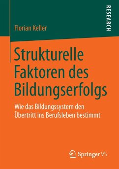 Strukturelle Faktoren des Bildungserfolgs - Keller, Florian