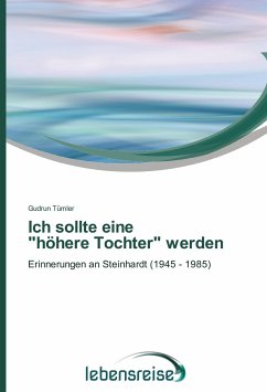 Ich sollte eine "höhere Tochter" werden Ich sollte eine "höhere Tochter" werden