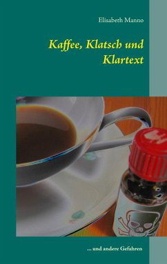 Kaffee, Klatsch und Klartext - Manno, Elisabeth