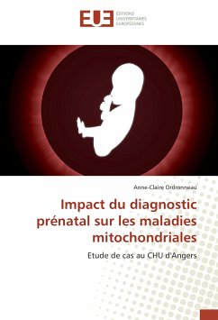 Impact du diagnostic prénatal sur les maladies mitochondriales - Ordronneau, Anne-Claire