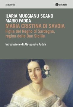 Cover Maria Cristina di Savoia. Figlia del regno di Sardegna, regina delle due Sicilie
