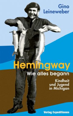 HEMINGWAY - WIE ALLES BEGANN - Leineweber, Gino