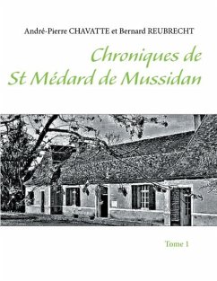 Chroniques de St Médard de Mussidan - Chavatte, André-Pierre;Reubrecht, Bernard