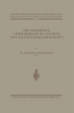 Die Sofortige Verschmelzung (Fusion) von Aktiengesellschaften - Goldschmidt, Robert